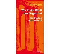 Wer in der Stadt das Sagen hat: Die Griechen und die Macht