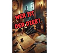 Wer ist der Dieb?: Knackiger, mysteriöser Rätselspaß in elf Leveln - mit QR-Code Lösung