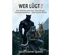 WER LÜGT?: Ein Thriller mit Sex, Therianern, Gestaltwandlern … und einem Mord