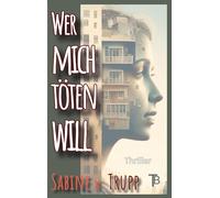 Wer mich töten will: Eine fesselnde Story, die bis zum Schluss in Atem hält