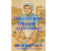 Wer möchte ein Baby sein … schon wieder, Band 1?: Who Wants To Be A Baby... Again Vol 1