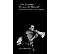 Wer plant die Planung?: Architektur, Politik und Mensch