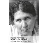 Wer war Ita Wegman: Eine Dokumentation in drei Bänden. Kämpfe und Konflikte 1924 bis 1943