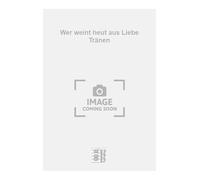 Wer weint heut aus Liebe Tränen. Vocal And Piano.