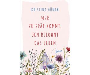 Wer zu spat kommt, den belohnt das Leben: Roman, Gunak, Gunak,.