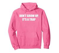Werd nicht Erwachsen, es ist eine Trap Pullover Hoodie, Adult Unisex, Bright Pink, X-Large
