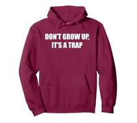 Werd nicht Erwachsen, es ist eine Trap Pullover Hoodie, Adult Unisex, Burgundy, Medium