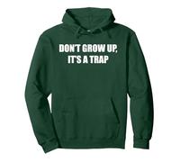 Werd nicht Erwachsen, es ist eine Trap Pullover Hoodie, Adult Unisex, Dark Green, Medium
