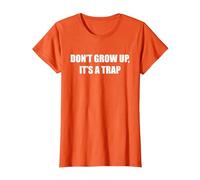 Werd Nicht Erwachsen, ES ist eine Trap T-Shirt, Women, Orange, Small