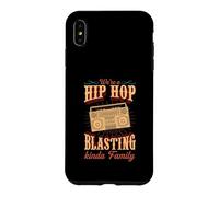 We're A Hip Hop Blasting Kinda Family Case for iPhone XS Max