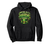 We're All A Little Irish Today Lucky St Patricks Day Paddy Pullover Hoodie