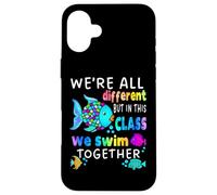 We're All Different But We Swim Together Elementary Teacher Case for iPhone 16 Plus