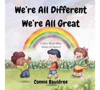 We're All Different We're All Great: A Story About What Makes Us Special