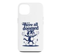 We're All Doomed Retro Cat - Funny Sarcastic Humor Gift Case for iPhone 13