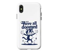 We're All Doomed Retro Cat - Funny Sarcastic Humor Gift Case for iPhone X/XS