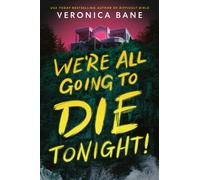 We're All Going to Die Tonight!