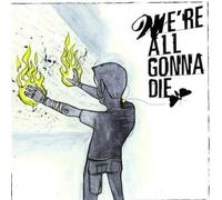 We're All Gone Die - Wreck of the Minot