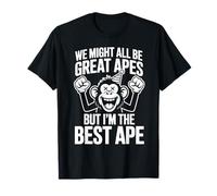We're All Great Apes But I'm The Best Ape Funny Monkey T-Shirt