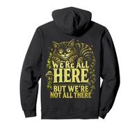 We're All Here But We're Not All There Grinning Cat Pullover Hoodie