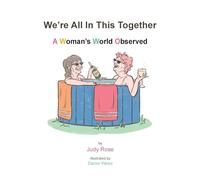 We're All in this Together: A Woman's World Observed