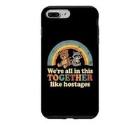 We're All In This Together Like Hostages -Fun Saying Novelty Case for iPhone 7 Plus/8 Plus