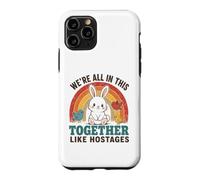 We're All In This Together Like Hostages Funny Rainbow Quote Case for iPhone 11 Pro