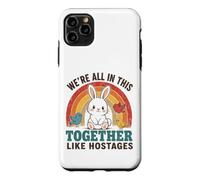 We're All In This Together Like Hostages Funny Rainbow Quote Case for iPhone 11 Pro Max