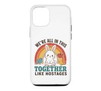 We're All In This Together Like Hostages Funny Rainbow Quote Case for iPhone 12/12 Pro