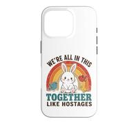 We're All In This Together Like Hostages Funny Rainbow Quote Case for iPhone 16 Pro