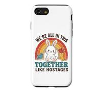 We're All In This Together Like Hostages Funny Rainbow Quote Case for iPhone SE (2020) / 7/8