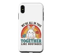 We're All In This Together Like Hostages Funny Rainbow Quote Case for iPhone XS Max