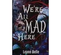 We're All Mad Here: A Dark Alice in Wonderland Reverse Harem: 1 (Vicious Wonders)