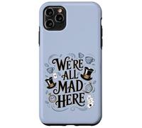 We're All Mad Here Alice in Wonderland Quote Case for iPhone 11 Pro Max