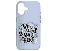 We're All Mad Here Alice in Wonderland Quote Case for iPhone 17