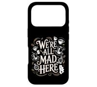We're All Mad Here Alice in Wonderland Quote Case for iPhone 17 Pro