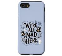 We're All Mad Here Alice in Wonderland Quote Case for iPhone SE (2020) / 7/8