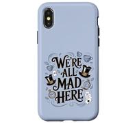 We're All Mad Here Alice in Wonderland Quote Case for iPhone X/XS