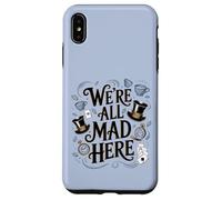 We're All Mad Here Alice in Wonderland Quote Case for iPhone XS Max