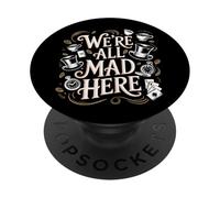 We're All Mad Here Alice in Wonderland Quote PopSockets Adhesive PopGrip