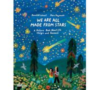 We're All Made from Stars: A Picture Book About Life, Change, and Renewal