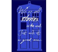 We're All Stories In The End Make It A Good One Notebook: 110 white pages, lined blank, 6"x 9" inches, journal for writing, taking notes, planning