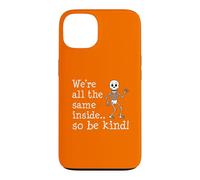 We're All The Same Inside So Be Kind Skeleton Case for iPhone 13