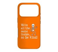 We're All The Same Inside So Be Kind Skeleton Case for iPhone 17 Pro