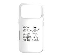 We're All The Same Inside So Be Kind Skeleton Case for iPhone 17 Pro