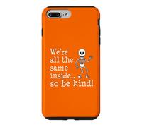 We're All The Same Inside So Be Kind Skeleton Case for iPhone 7 Plus/8 Plus