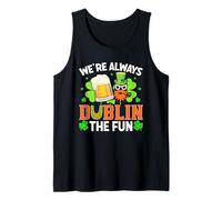 We're Always Dublin The Fun - Shamrock St Patrick's Day Beer Tank Top