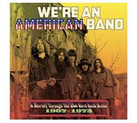 VARIOUS ARTISTS - WE'RE AN AMERICAN BAND: A JOURNEY THROUGH THE USA HARD ROCK SCENE 1967-1973 3CD CLAMSHELL BOX