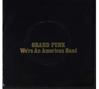 We're An American Band/Walk Like a Man '45