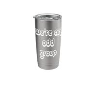 We're an Odd Group Stainless Steel Insulated Tumbler