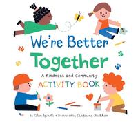 We're Better Together: A Kindness and Community Activity Book (Highlights Books of Kindness)